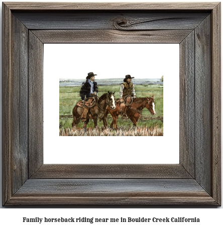 family horseback riding near me in Boulder Creek, California